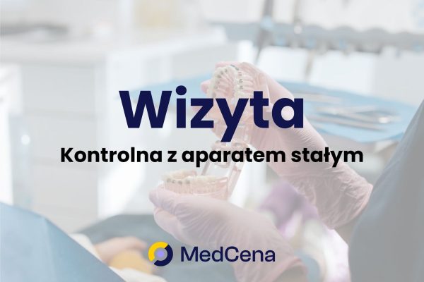 Wizyta kontrolna z aparatem stałym