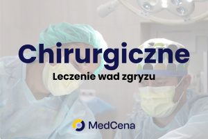 Chirurgiczne leczenie wad zgryzu