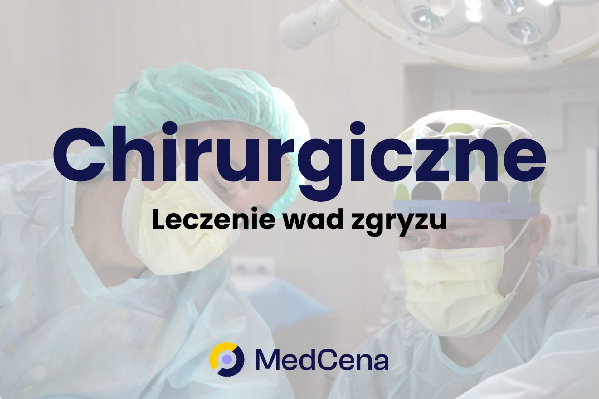 Chirurgiczne leczenie wad zgryzu