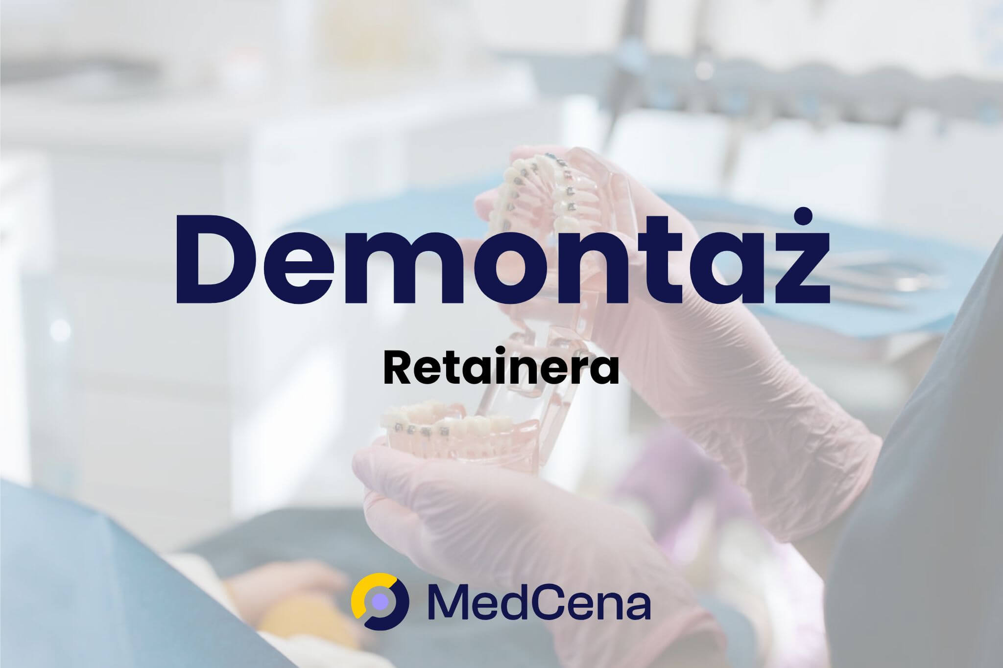 Demontaż retainera