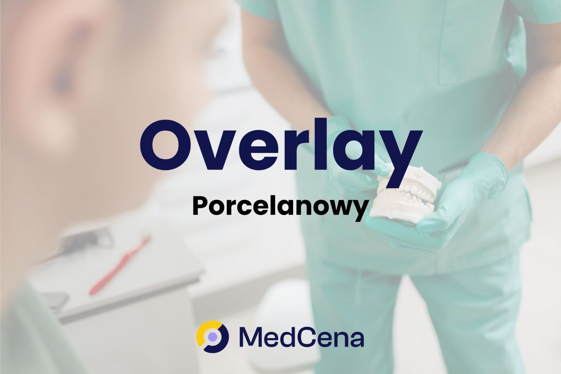 Overlay porcelanowy – co warto wiedzieć? Opis zabiegu [protetyka]