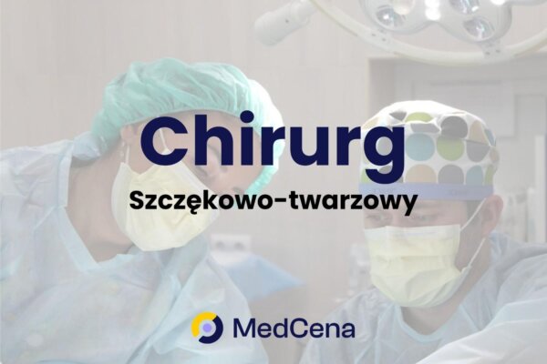 Chirurg szczękowo-twarzowy